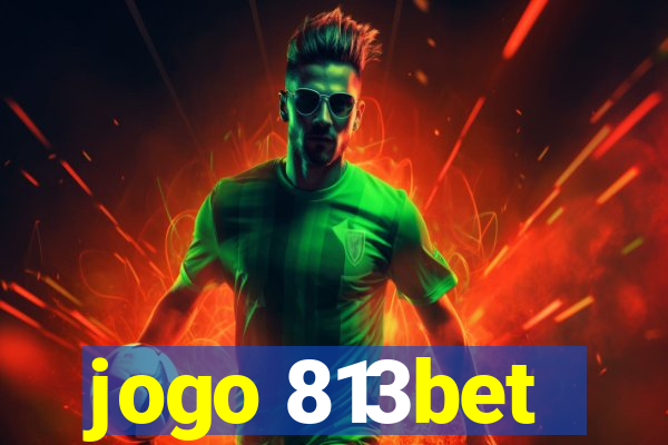 jogo 813bet
